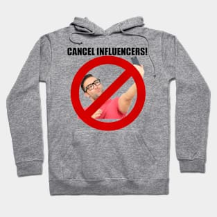 Cancel influencers! Hoodie